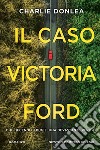 Il caso Victoria Ford libro