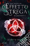 Mezzanotte. Effetto strega libro