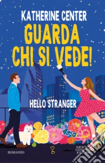 Guarda chi si vede! Hello stranger