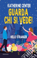 Guarda chi si vede! Hello stranger