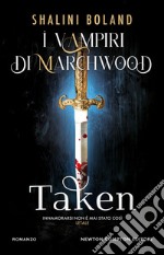 Taken. I vampiri di Marchwood libro