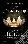 Hunted. I vampiri di Marchwood libro di Boland Shalini