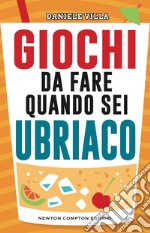 Giochi da fare quando sei ubriaco libro