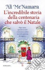 L'incredibile storia della centenaria che salvò il Natale libro