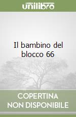 Il bambino del blocco 66 libro
