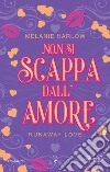 Non si scappa dall'amore libro