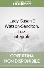 Lady Susan-I Watson-Sanditon. Ediz. integrale libro