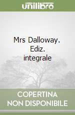 Mrs Dalloway. Ediz. integrale libro
