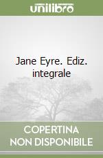 Jane Eyre. Ediz. integrale libro