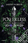 Powerless. Potere e inganno libro