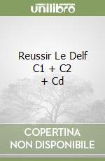 Reussir Le Delf C1 + C2 + Cd libro