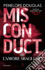 L'amore sbagliato. Misconduct libro