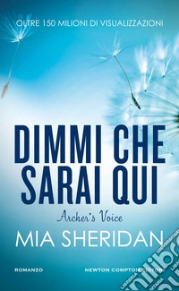Dimmi che sarai qui. Archer's voice libro