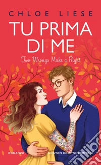 Tu prima di me. Two wrongs make a right libro