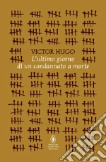 L'ultimo giorno di un condannato a morte L'ultimo giorno di un condannato a morte libro