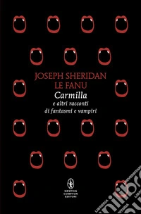 Carmilla e altri racconti di fantasmi e vampiri libro