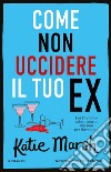 Come non uccidere il tuo ex libro