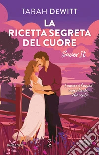La ricetta segreta del cuore. Savor it