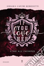 If you love her. Fino all'inferno libro