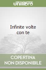 Infinite volte con te libro