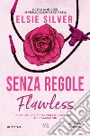 Senza regole. Flawless libro di Silver Elsie