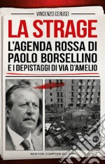 La strage. L'agenda rossa di Paolo Borsellino e i depistaggi di via D'Amelio libro