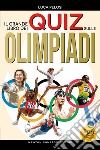 Il grande libro dei quiz sulle olimpiadi libro di Pelosi Luca