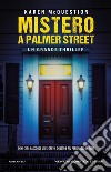 Mistero a Palmer Street libro di McQuestion Karen