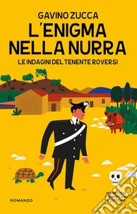 L'enigma nella Nurra. Le indagini del tenente Roversi libro