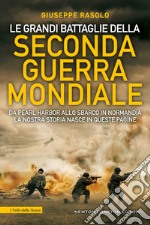 Le grandi battaglie della Seconda guerra mondiale libro