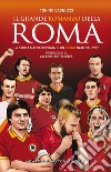 Il romanzo della grande Roma. La storia mai raccontata di un sogno nato nel 1927 libro di Cagnucci Tonino