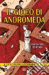 Il gioco di Andromeda libro di Cellini Iacopo