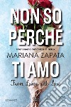 Non so perché ti amo. From Lukov with love libro