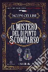 Il mistero del dipinto scomparso libro di Cellini Iacopo