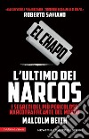 El Chapo. L'ultimo dei narcos libro di Beith Malcolm