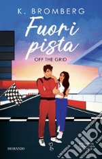 Fuori pista. Off the grid libro