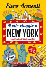 Il mio viaggio a New York. I luoghi più insoliti della Grande Mela! libro