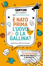 È nato prima l'uovo o la gallina? Metti alla prova la tua cultura: più di 500 domande e risposte con 10 livelli di difficoltà libro