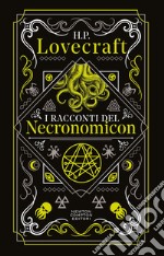 I racconti del Necronomicon. Ediz. integrale libro