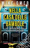 Nella casa delle bambole. Il mistero di Kathy Stone libro