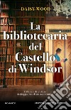 La bibliotecaria del Castello di Windsor libro