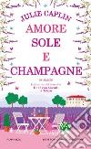 Amore, sole e champagne libro