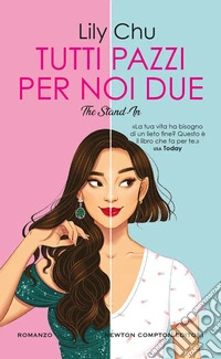 Tutti pazzi per noi due. The stand-in libro