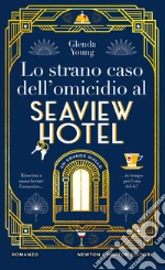 Lo strano caso del misterioso omicidio al Seaview Hotel libro