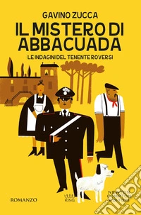 Il mistero di Abbacuada. Le indagini del tenente Roversi libro