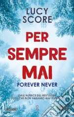 Per sempre mai. Forever never libro