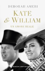 Kate & William. Un amore reale libro