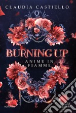 Burning up. Anime in fiamme libro