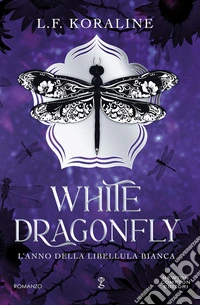 White dragonfly. L'anno della libellula bianca libro