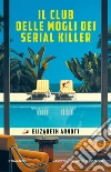 Il club delle mogli dei serial killer